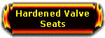 Hardened Valve Seats